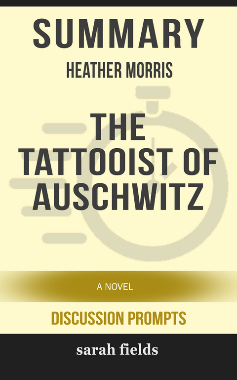 Summary: Heather Morris' The Tattooist of Auschwitz - Sarah Fields