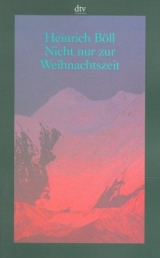 Nicht nur zur Weihnachtszeit - Heinrich B&ouml;ll