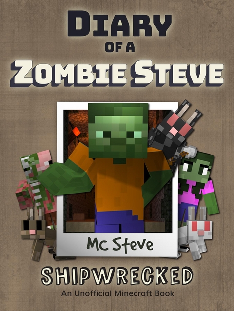 Diary of a Minecraft Zombie Steve Book 3 - MC Steve