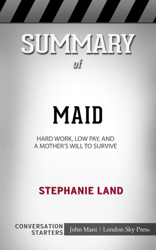 Summary of Maid: Hard Work, Low Pay, and a Mother's Will to Survive: Conversation Starters