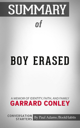 Summary of Boy Erased: A Memoir of Identity, Faith, and Family: Conversation Starters - Paul Adams