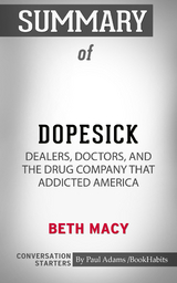 Summary of Dopesick: Dealers, Doctors, and the Drug Company that Addicted America - Paul Adams