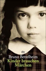 Kinder brauchen M&auml;rchen - Bruno Bettelheim