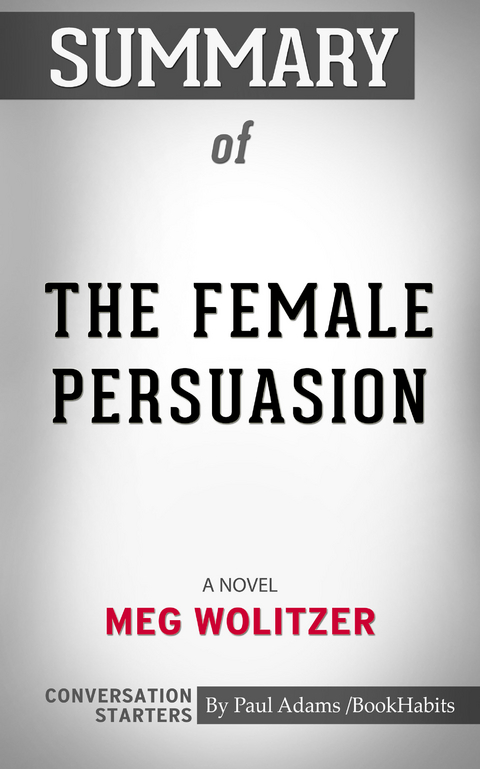 Summary of The Female Persuasion - Paul Adams