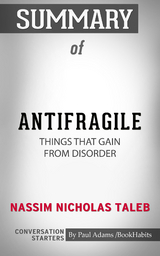 Summary of Antifragile: Things That Gain from Disorder - Paul Adams