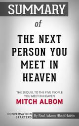 Summary of The Next Person You Meet in Heaven: The Sequel to The Five People You Meet in Heaven - Paul Adams