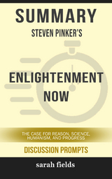 Summary: Steven Pinker's Enlightenment Now - Sarah Fields
