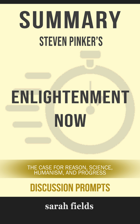 Summary: Steven Pinker's Enlightenment Now - Sarah Fields