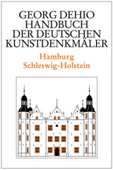 Georg Dehio: Dehio - Handbuch der deutschen Kunstdenkm&auml;ler / Dehio - Handbuch der deutschen Kunstdenkm&auml;ler / Hamburg, Schleswig-Holstein - Georg Dehio