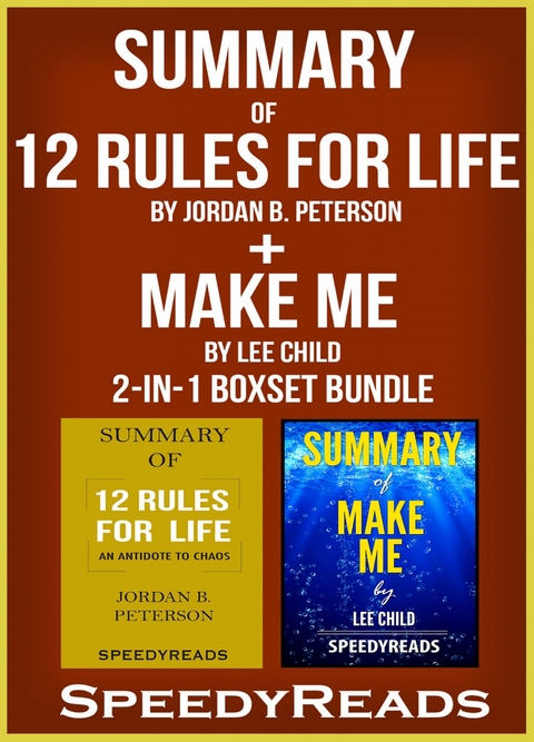 Summary of 12 Rules for Life: An Antidote to Chaos by Jordan B. Peterson + Summary of Make Me by Lee Child 2-in-1 Boxset Bundle - Speedy Reads