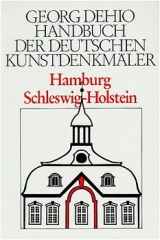 Dehio - Handbuch der deutschen Kunstdenkm&auml;ler / Hamburg, Schleswig-Holstein - Georg Dehio