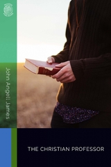 The Christian Professor - John Angell James
