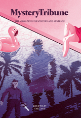 Mystery Tribune / Issue Nº7 - Reed Farrel Coleman, Ragnar Jónasson, Charles Salzberg, Justin Bendell, Michael Anthony, Alison Preston, Lance Mason, Joe De Quattro, Bern Sy Moss, Michael Smith, Richard Risemberg