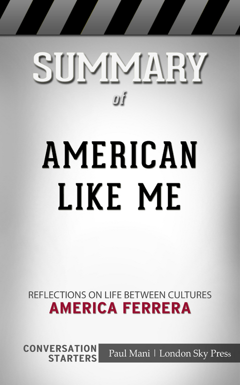 Summary of  American Like Me: Reflections on Life Between Cultures: Conversation Starters - Paul Mani