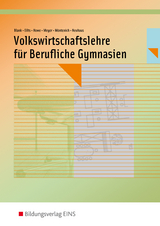 Volkswirtschaftslehre / Volkswirtschaftslehre f&uuml;r Berufliche Gymnasien in Nordrhein-Westfalen - Andreas Blank, Stefan Eilts, Michael Howe, Helge Meyer, Pia M&ouml;ntenich, Horst Neuhaus