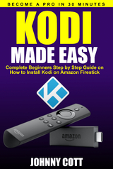 Kodi Made Easy - Johnny Cott
