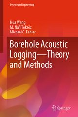 Borehole Acoustic Logging &ndash; Theory and Methods - Hua Wang, M. Nafi Toks&ouml;z, Michael C Fehler