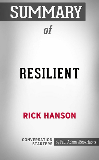 Summary of Resilient: How to Grow an Unshakable Core of Calm, Strength, and Happiness