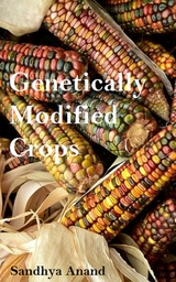 Genetically Modified Crops - Sandhya Anand