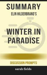Summary: Elin Hilderbrand's Winter in Paradise (Discussion Prompts) - Sarah Fields