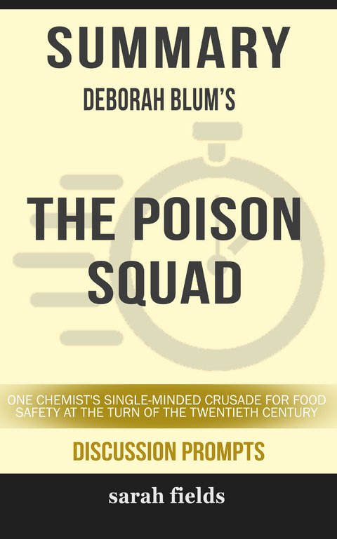 Summary: Deborah Blum's The Poison Squad - Sarah Fields
