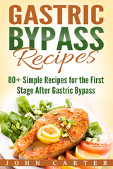 Gastric Bypass Recipes - John Carter