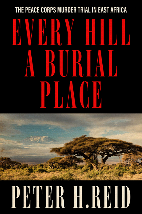 Every Hill a Burial Place - Peter H. Reid