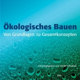 &Ouml;kologisches Bauen - Von Grundlagen zu Gesamtkonzepten - 