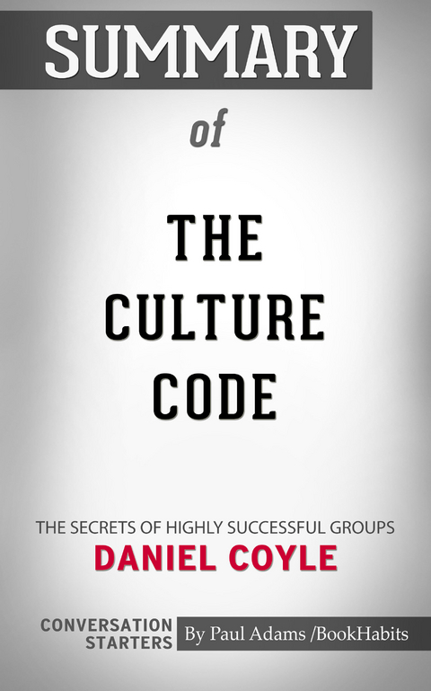 Summary of The Culture Code - Paul Adams