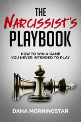 The Narcissist's Playbook - Dana Morningstar