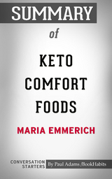 Summary of Keto Comfort Foods: Family Favorite Recipes Made Low-Carb and Healthy - Paul Adams