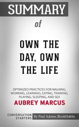 Summary of Own the Day, Own Your Life - Paul Adams