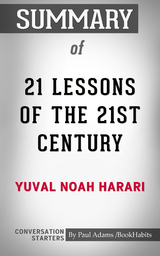 Summary of 21 Lessons for the 21st Century - Paul Adams