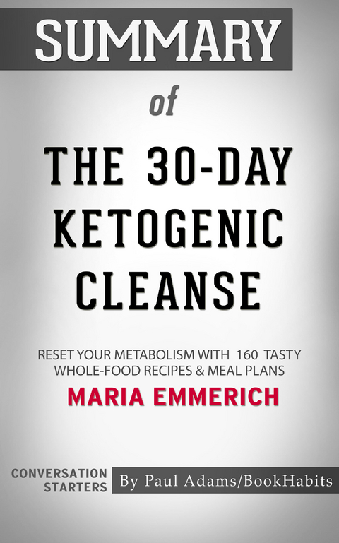 Summary of The 30-Day Ketogenic Cleanse - Paul Adams