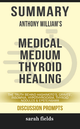 Summary: Anthony William's Medical Medium Thyroid Healing - Sarah Fields