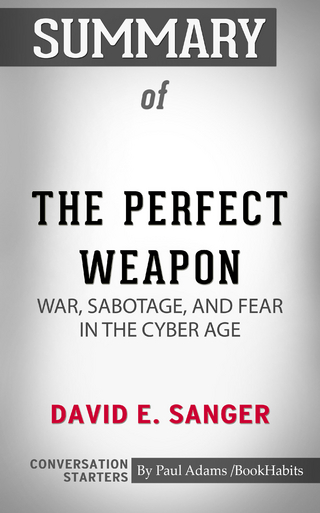 Summary of The Perfect Weapon: War, Sabotage, and Fear in the Cyber Age