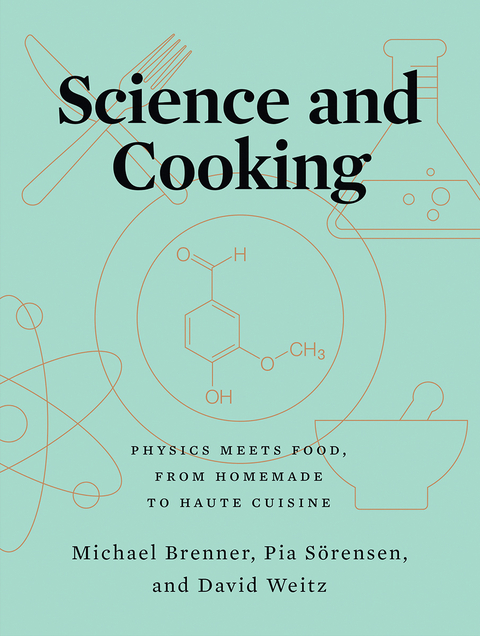 Science and Cooking - Michael Brenner, Pia Sörensen, David Weitz
