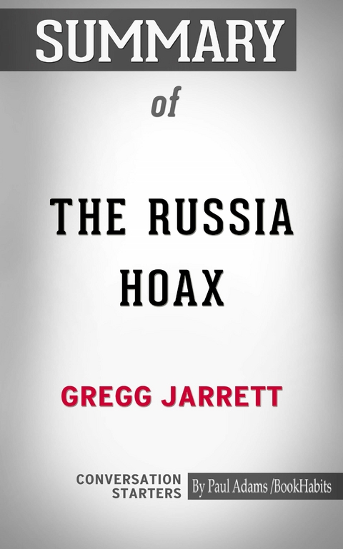 Summary of The Russia Hoax - Paul Adams