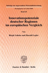 Innovationspotenziale deutscher Regionen im europ&auml;ischen Vergleich. - Birgit Gehrke, Harald Legler