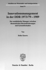 Innovationsmanagement in der DDR 1973-79-1989. - Heike Knortz