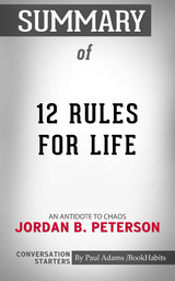 Summary of 12 Rules for Life - Paul Adams