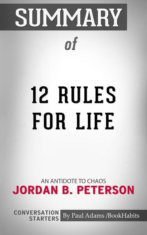 Summary of 12 Rules for Life - Paul Adams
