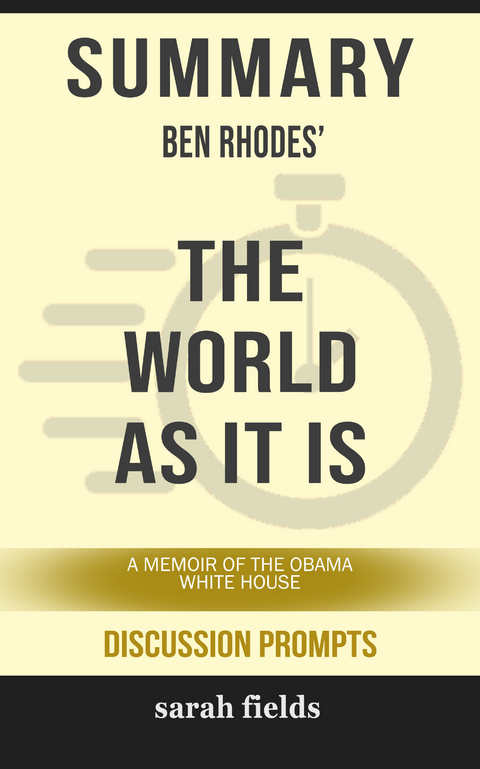 Summary: Ben Rhodes' The World as It Is - Sarah Fields