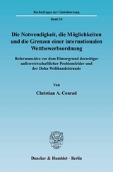 Die Notwendigkeit, die M&ouml;glichkeiten und die Grenzen einer internationalen Wettbewerbsordnung. - Christian A. Conrad