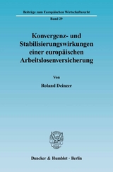 Konvergenz- und Stabilisierungswirkungen einer europ&auml;ischen Arbeitslosenversicherung. - Roland Deinzer