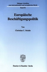 Europ&auml;ische Besch&auml;ftigungspolitik. - Christian C. Steinle