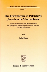 Die Reichstheorie in Pufendorfs "Severinus de Monzambano". - Julia Haas