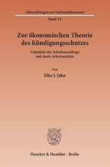Zur &ouml;konomischen Theorie des K&uuml;ndigungsschutzes. - Elke J. Jahn