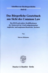 Das B&uuml;rgerliche Gesetzbuch aus Sicht des Common Law. - Marcus Dittmann