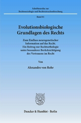 Evolutionsbiologische Grundlagen des Rechts. - Alexandre von Rohr